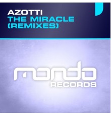 Azotti - The Miracle (Remixes)