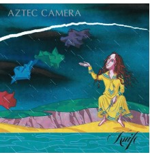 Aztec Camera - Knife