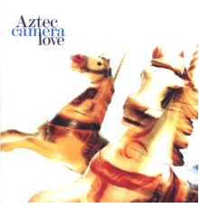 Aztec Camera - Love  (Expanded)