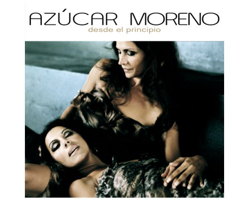 Azucar Moreno - Desde El Principio Azucar Moreno - Desde El Principio