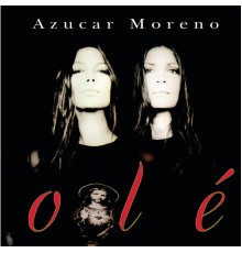 Azucar Moreno - Olé