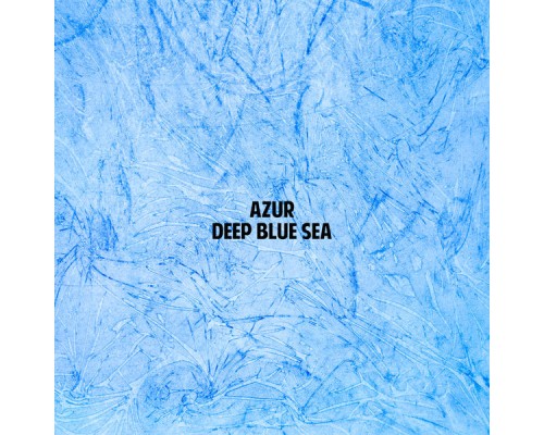 Azur - Deep Blue Sea