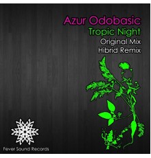 Azur Odobasic - Tropic Night