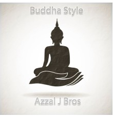 Azzal J Bros - Buddha Style