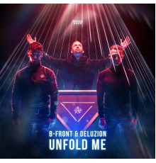 B-Front and Deluzion - Unfold Me