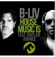 B-Liv - House Music Is