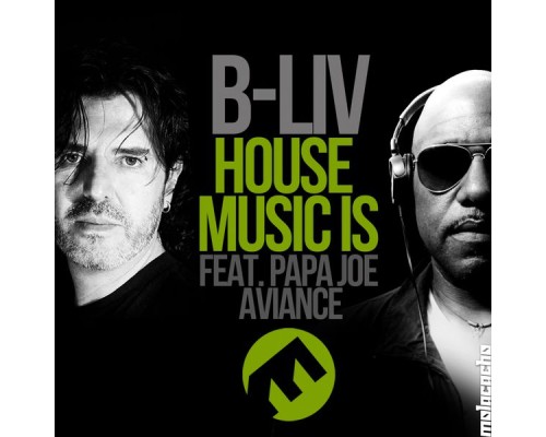 B-Liv - House Music Is