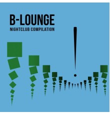 B-Lounge - B-Lounge (Nightclub Compilation)