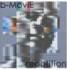 B-Movie - Repetition