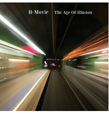 B-Movie - The Age of Illusion