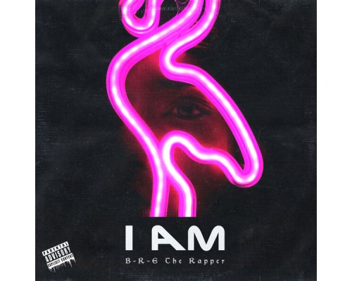 B-R-E the Rapper - I AM