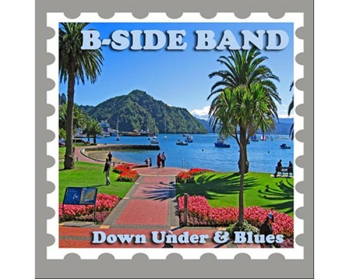 B-SIDE Band - Down Under & Blues