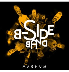 B-SIDE Band - Magnum