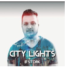 B-Stork - City Lights