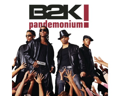 B2K - Pandemonium!