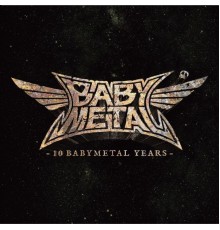 BABYMETAL - 10 BABYMETAL YEARS