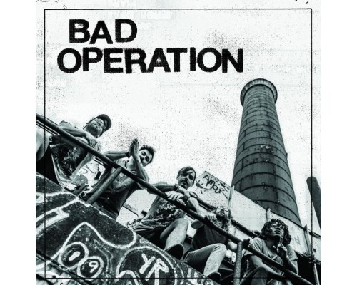 BAD OPERATION - BAD OPERATION