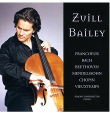 BAILEY Zuill, violoncelle - Cello Recital: Bailey, Zuill - FRANCOEUR, F. / BACH, J.S. / BEETHOVEN, L. / MENDELSSOHN, F. / CHOPIN, F. / VIEUXTEMPS, H. (BAILEY Zuill, violoncelle)