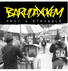 BARUDAX OKEM - PRAY & STRUGGLE