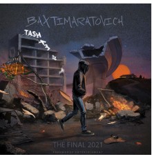 BAXTIMARATOVICH - THE FINAL 2021