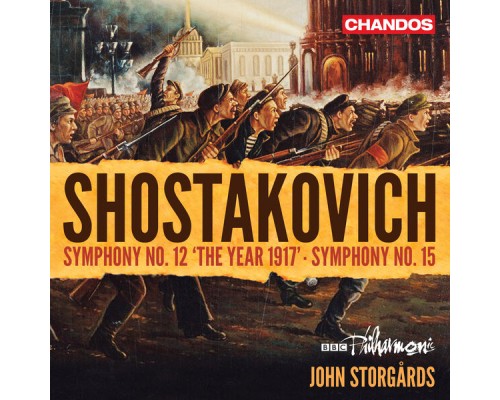 BBC Philharmonic Orchestra, John Storgards - Shostakovich: Symphonies Nos. 12 and 15 BBC Philharmonic Orchestra, John Storgards - Shostakovich: Symphonies Nos. 12 and 15