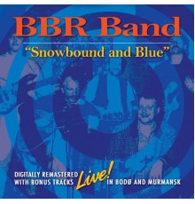 BBR Band - Snowbound and Blue