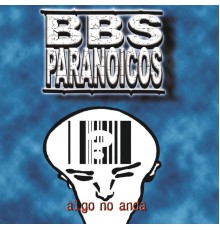 BBS Paranoicos - Algo No Anda