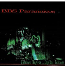 BBS Paranoicos - Fábricas Mágicas... Lápidas Tétricas  (Remastered  2009)