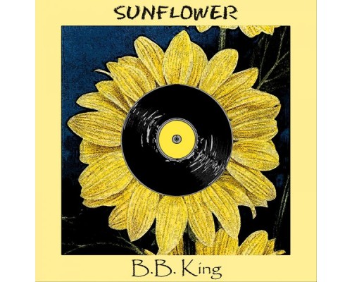 B.B. King - Sunflower