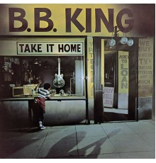 B.B. King - Take It Home