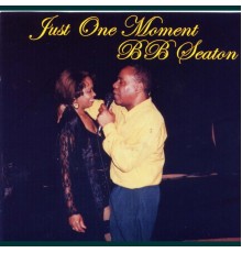 BB Seaton - Just One Moment