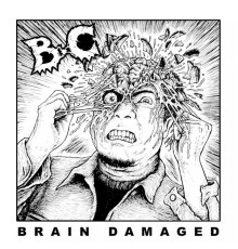 B.C - Brain Damaged