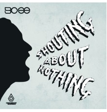 BCee - Shouting About Nothing