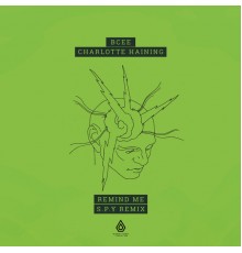 BCee, Charlotte Haining - Remind Me (S.P.Y Remix)