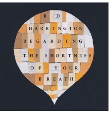BD Harrington - Regarding the Shortness of Your Breath