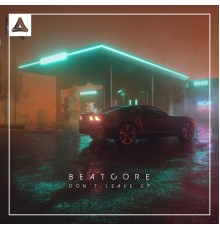 BEATCORE - Don't Leave (Original Mix)