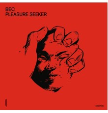 BEC - Pleasure Seeker