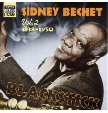 BECHET, Sidney: Blackstick (1938-1950) - BECHET, Sidney: Blackstick (1938-1950)