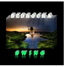 BEDROCKA - Swing