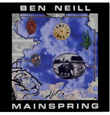 BEN NEILL - Mainspring  (2020 Remaster)