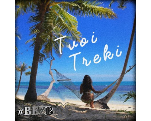 BEZB - Tvoi Treki