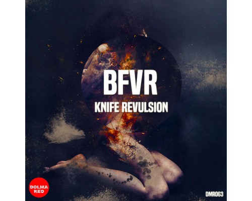 BFVR - Knife Revulsion (Original Mix)