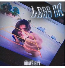 BIGWEIGHT - LESS GO