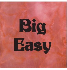BIG EASY - Big Easy