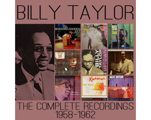 BILLY TAYLOR - The Complete Recordings: 1958-1962 BILLY TAYLOR - The Complete Recordings: 1958-1962