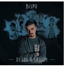 BISPO - Desde a Origem