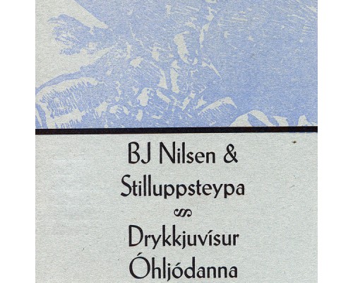 BJ Nilsen & Stilluppsteypa - Drykkjuvísur Ohljódanna