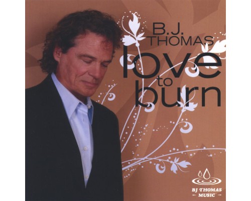 BJ Thomas - Love To Burn