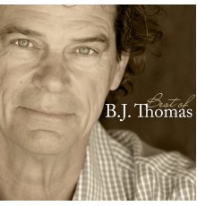 B.J. Thomas - Best Of