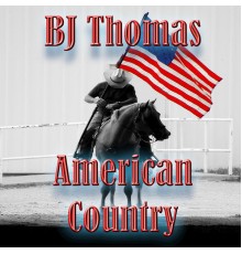 BJ Thomas - American Country